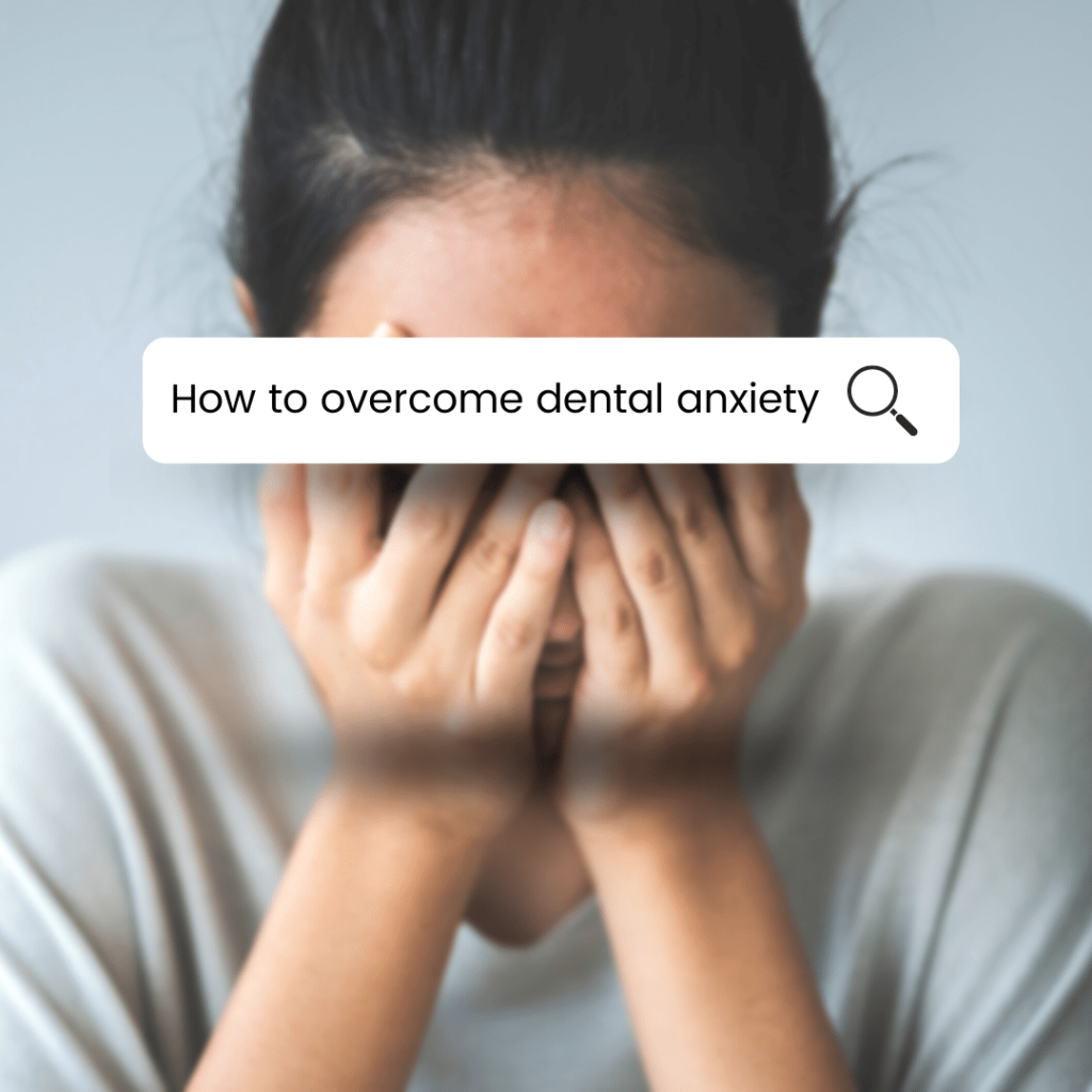 Woman with hands over her face, writing stating how to overcome dental anxiety